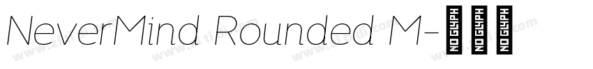 NeverMind Rounded M字体转换 NeverMind Rounded M字体转换